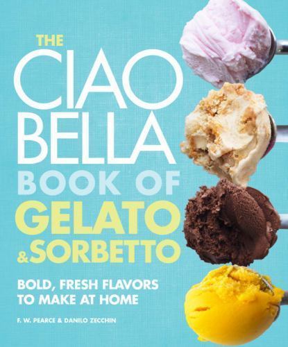 Cover of The Ciao Bella Book of Gelato & Sorbetto